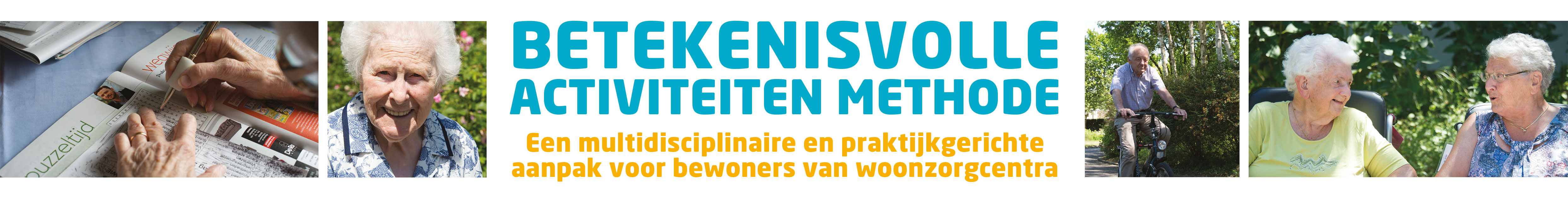 BAM - Betekenisvolle activiteiten methode: Een multidisciplinaire en praktijkgerichte aanpak voor bewoners van woonzorgcentra